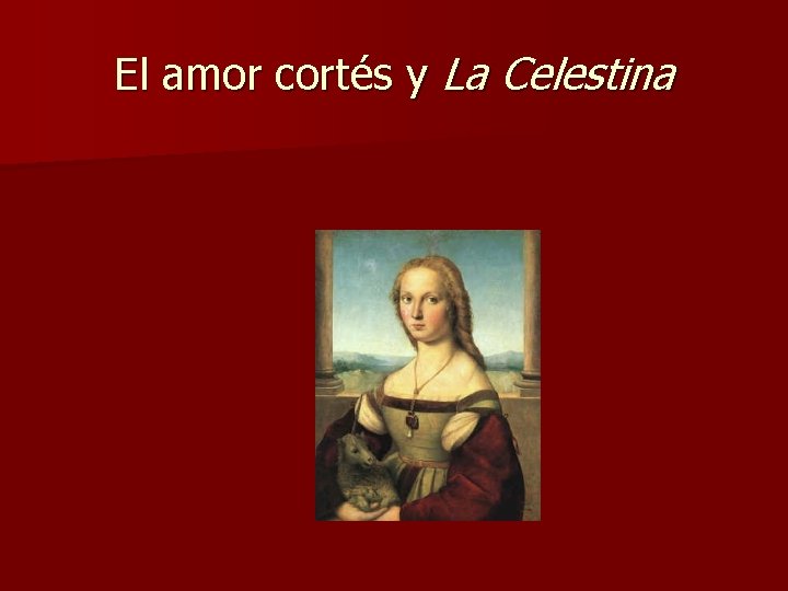El amor cortés y La Celestina 