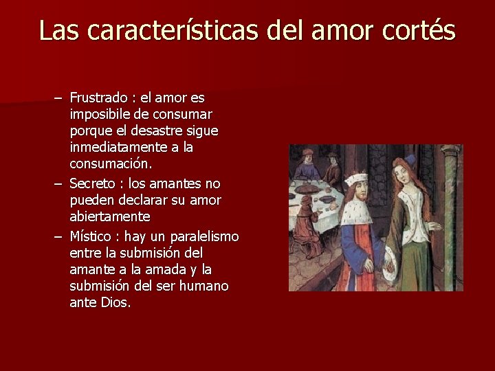 Las características del amor cortés – Frustrado : el amor es imposibile de consumar