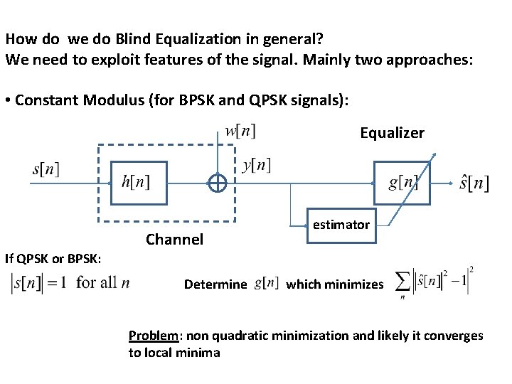 How do we do Blind Equalization in general? We need to exploit features of