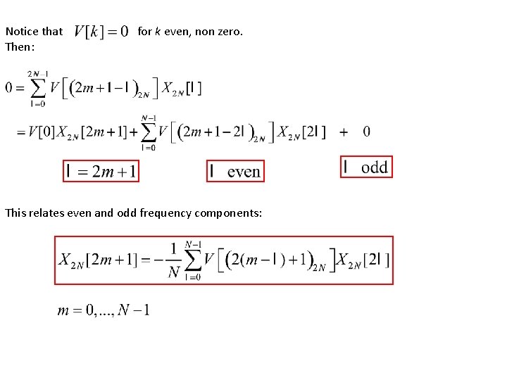 Notice that Then: for k even, non zero. This relates even and odd frequency