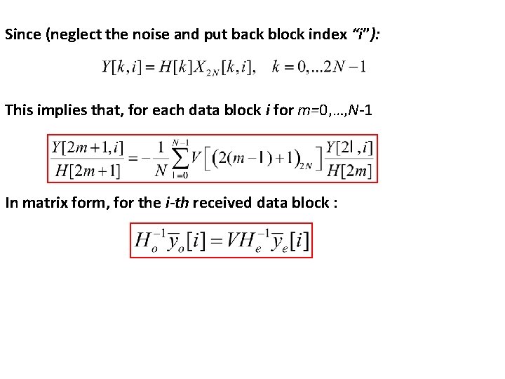 Since (neglect the noise and put back block index “i”): This implies that, for