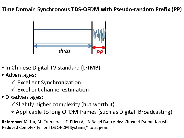 Time Domain Synchronous TDS-OFDM with Pseudo-random Prefix (PP) data PP • In Chinese Digital
