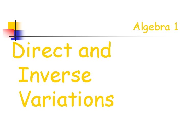 Algebra 1 Direct and Inverse Variations 