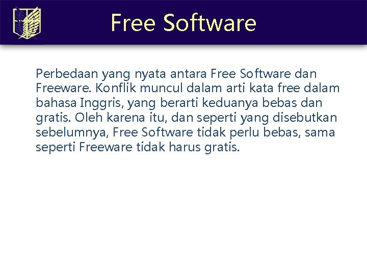 Free Software Perbedaan yang nyata antara Free Software dan Freeware. Konflik muncul dalam arti