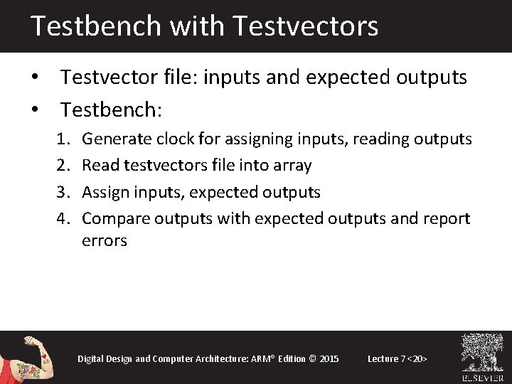 Testbench with Testvectors • Testvector file: inputs and expected outputs • Testbench: 1. 2. Testbench with Testvectors • Testvector file: inputs and expected outputs • Testbench: 1. 2.