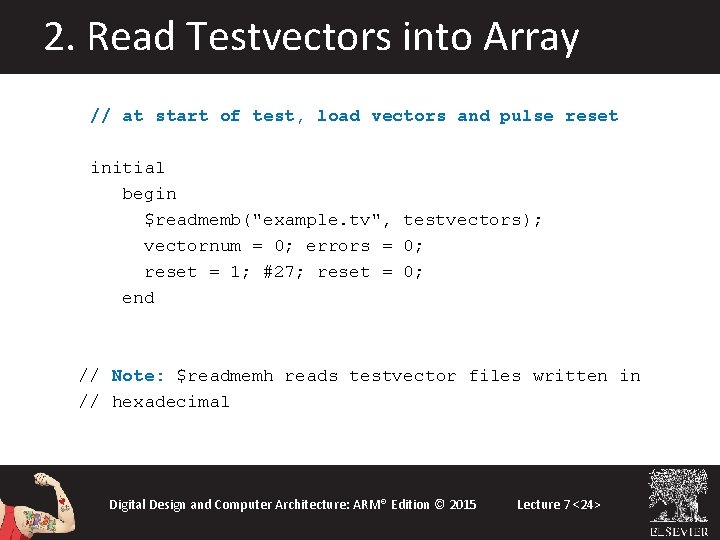 2. Read Testvectors into Array // at start of test, load vectors and pulse 2. Read Testvectors into Array // at start of test, load vectors and pulse
