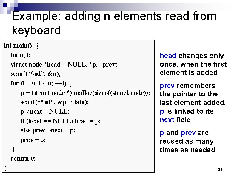 Example: adding n elements read from keyboard int main() { int n, i; struct