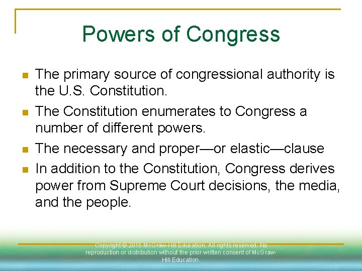 Powers of Congress n n The primary source of congressional authority is the U.