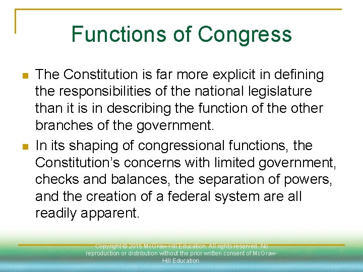 Functions of Congress n n The Constitution is far more explicit in defining the