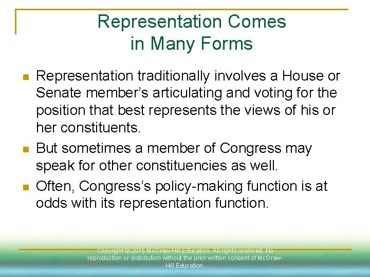 Representation Comes in Many Forms n n n Representation traditionally involves a House or