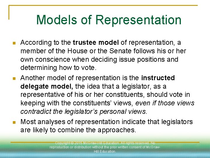 Models of Representation n According to the trustee model of representation, a member of