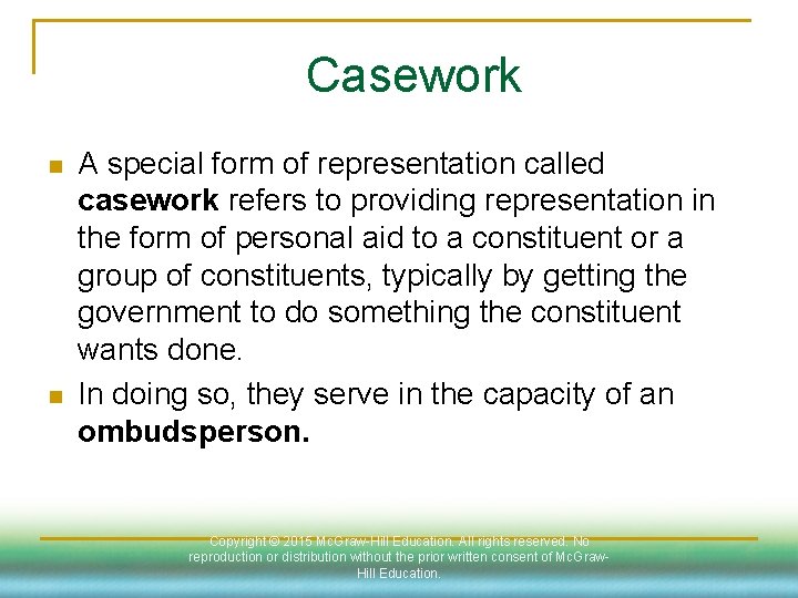 Casework n n A special form of representation called casework refers to providing representation