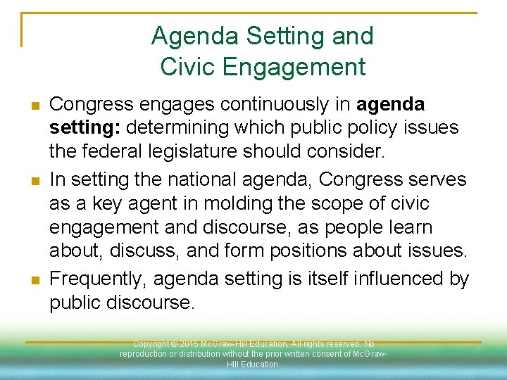 Agenda Setting and Civic Engagement n n n Congress engages continuously in agenda setting: