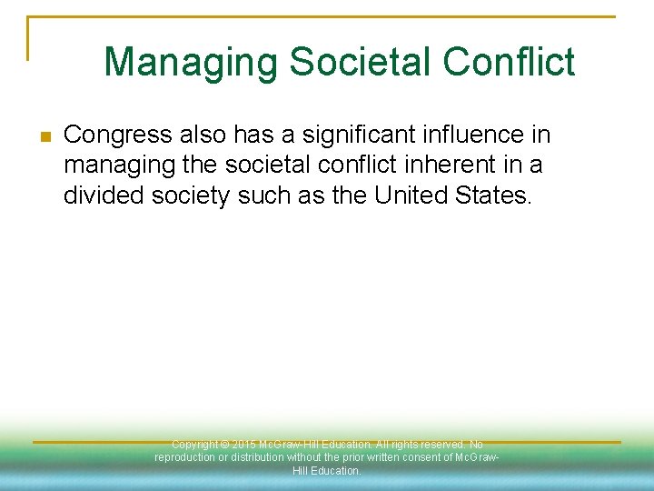 Managing Societal Conflict n Congress also has a significant influence in managing the societal