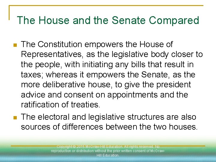 The House and the Senate Compared n n The Constitution empowers the House of