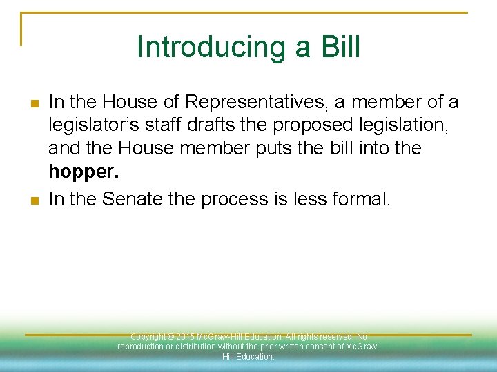 Introducing a Bill n n In the House of Representatives, a member of a