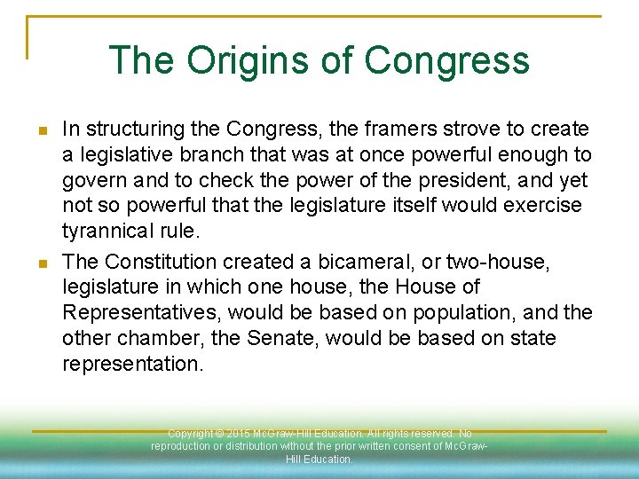 The Origins of Congress n n In structuring the Congress, the framers strove to