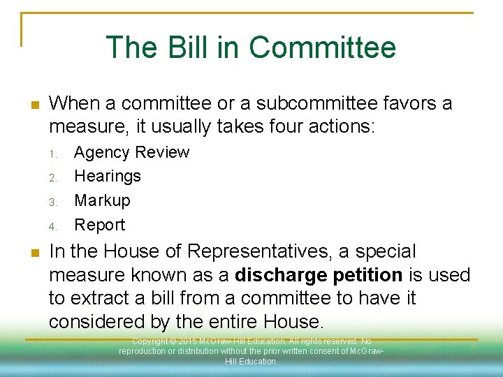 The Bill in Committee n When a committee or a subcommittee favors a measure,