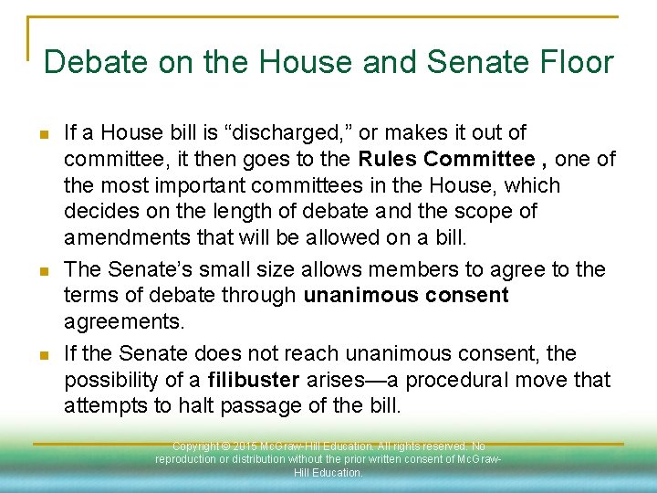 Debate on the House and Senate Floor n n n If a House bill