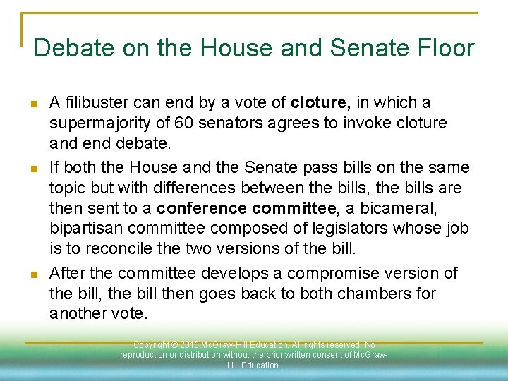 Debate on the House and Senate Floor n n n A filibuster can end