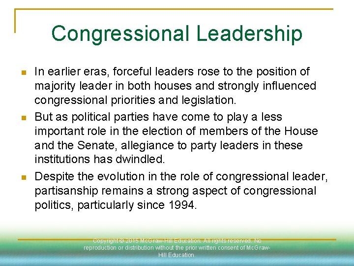 Congressional Leadership n n n In earlier eras, forceful leaders rose to the position