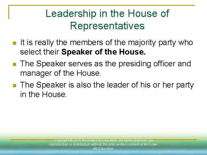 Leadership in the House of Representatives n n n It is really the members