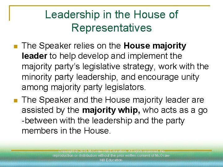 Leadership in the House of Representatives n n The Speaker relies on the House