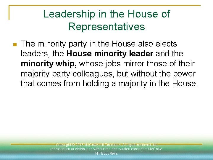 Leadership in the House of Representatives n The minority party in the House also