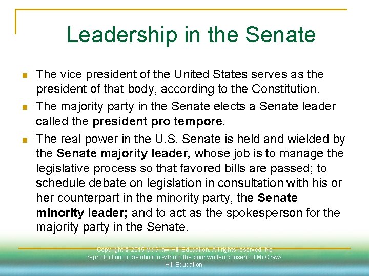 Leadership in the Senate n n n The vice president of the United States