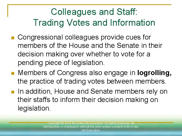 Colleagues and Staff: Trading Votes and Information n Congressional colleagues provide cues for members