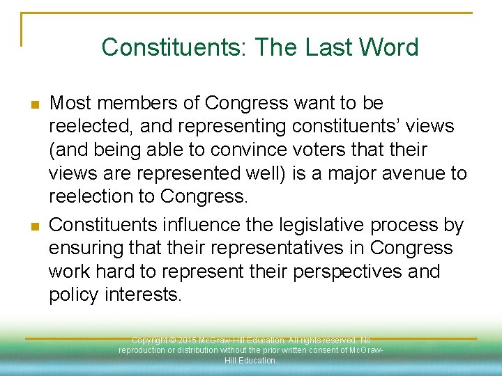 Constituents: The Last Word n n Most members of Congress want to be reelected,