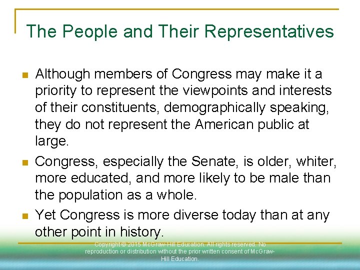 The People and Their Representatives n n n Although members of Congress may make