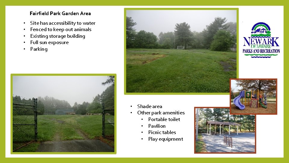 Fairfield Park Garden Area • • • Site has accessibility to water Fenced to