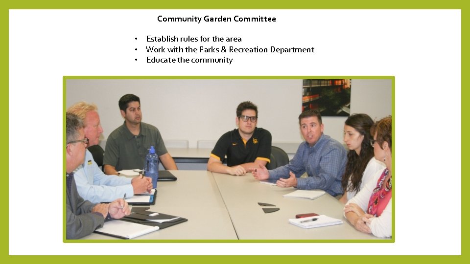 Community Garden Committee • Establish rules for the area • Work with the Parks