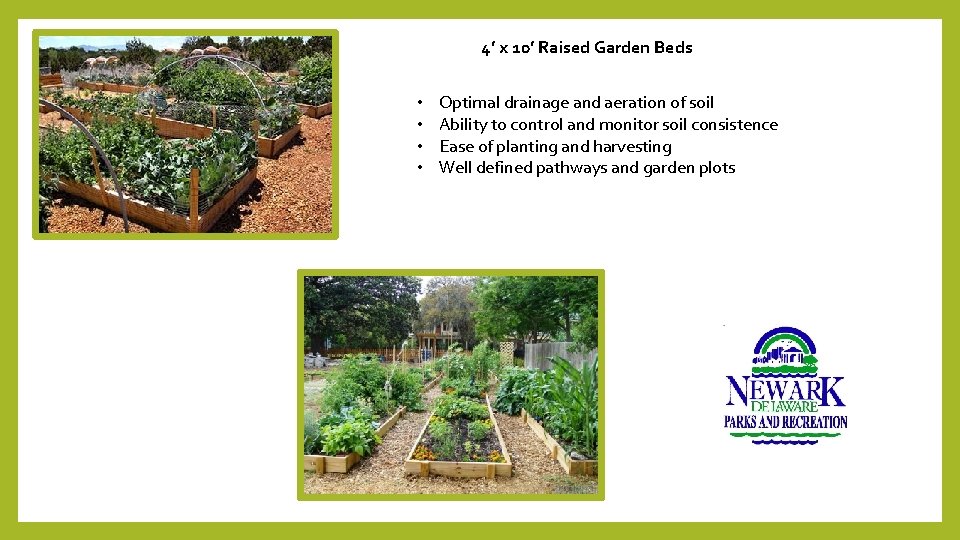 4’ x 10’ Raised Garden Beds • • Optimal drainage and aeration of soil