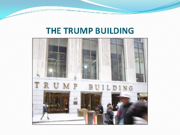 THE TRUMP BUILDING 