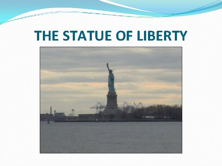 THE STATUE OF LIBERTY 