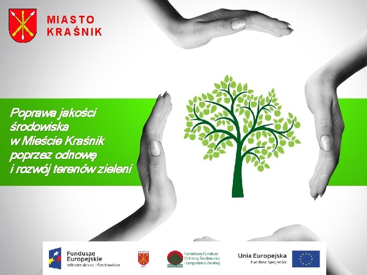MIASTO KRAŚNIK Poprawa jakości środowiska w Mieście Kraśnik poprzez odnowę i rozwój terenów zieleni