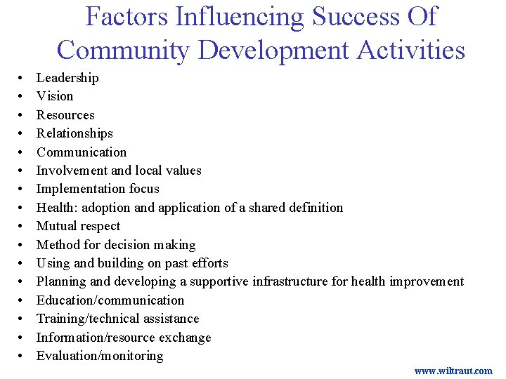 Factors Influencing Success Of Community Development Activities • • • • Leadership Vision Resources Factors Influencing Success Of Community Development Activities • • • • Leadership Vision Resources