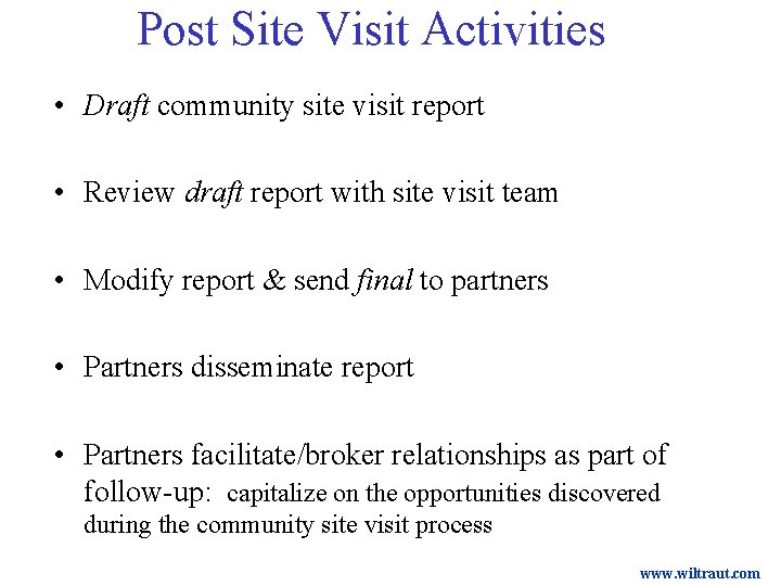 Post Site Visit Activities • Draft community site visit report • Review draft report Post Site Visit Activities • Draft community site visit report • Review draft report