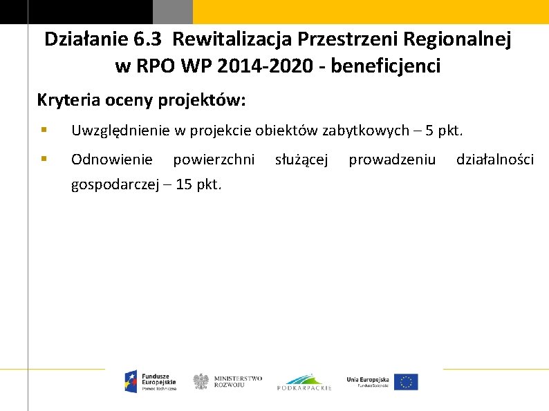 Działanie 6. 3 Rewitalizacja Przestrzeni Regionalnej w RPO WP 2014 -2020 - beneficjenci Kryteria