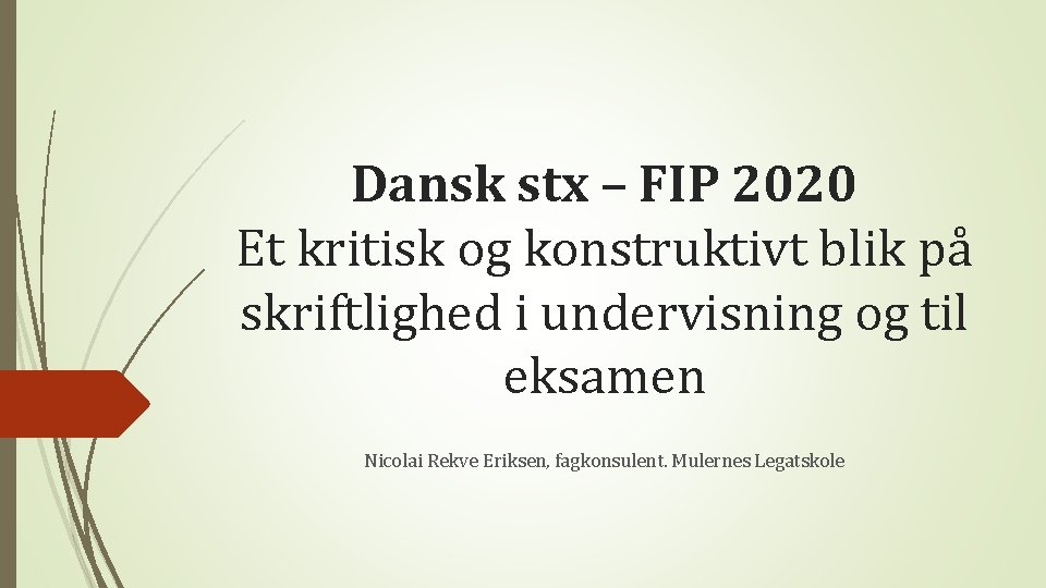 Dansk stx – FIP 2020 Et kritisk og konstruktivt blik på skriftlighed i undervisning
