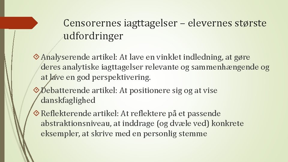 Censorernes iagttagelser – elevernes største udfordringer Analyserende artikel: At lave en vinklet indledning, at