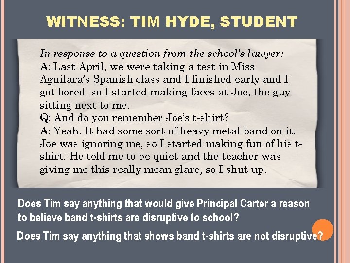 WITNESS: TIM HYDE, STUDENT In response to a question from the school’s lawyer: A: