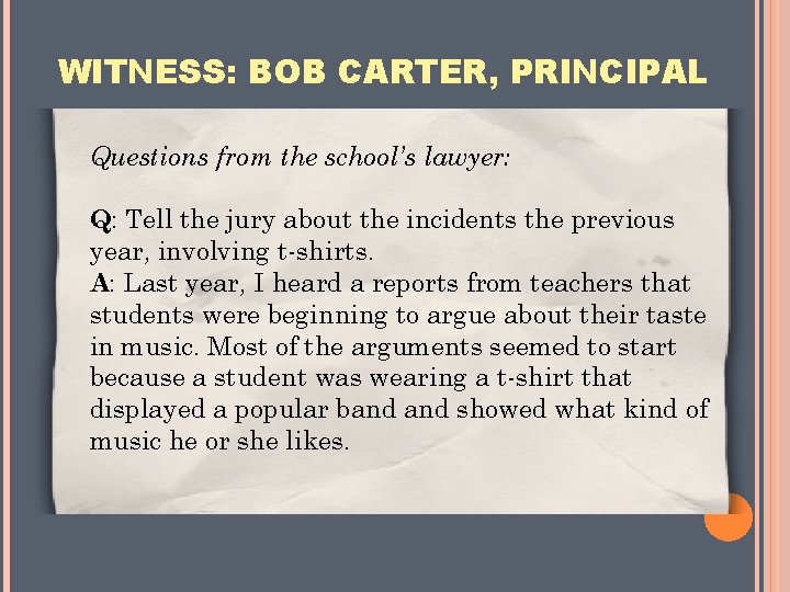 WITNESS: BOB CARTER, PRINCIPAL Questions from the school’s lawyer: Q: Tell the jury about