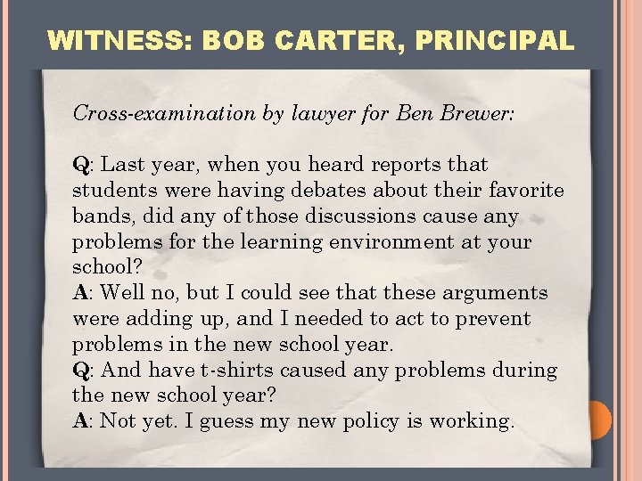 WITNESS: BOB CARTER, PRINCIPAL Cross-examination by lawyer for Ben Brewer: Q: Last year, when