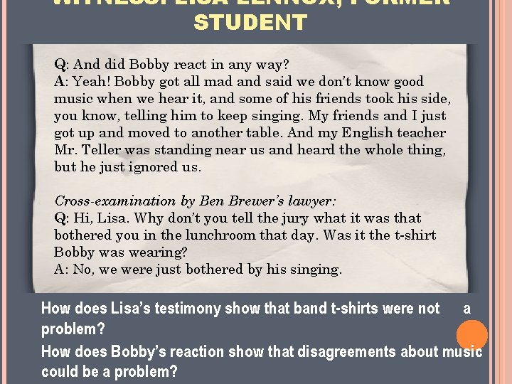 WITNESS: LISA LENNOX, FORMER STUDENT Q: And did Bobby react in any way? A: