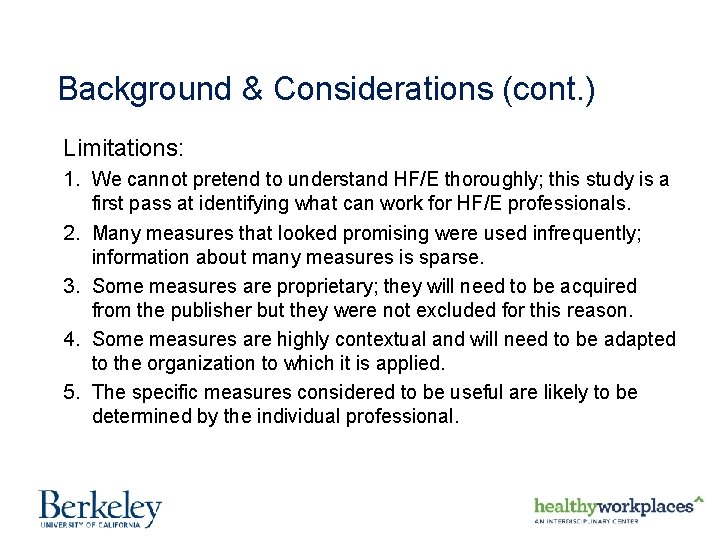 Background & Considerations (cont. ) Limitations: 1. We cannot pretend to understand HF/E thoroughly;