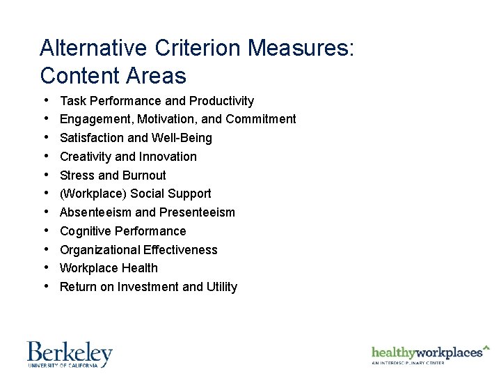 Alternative Criterion Measures: Content Areas • • • Task Performance and Productivity Engagement, Motivation,