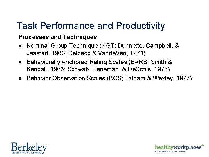 Task Performance and Productivity Processes and Techniques ● Nominal Group Technique (NGT; Dunnette, Campbell,